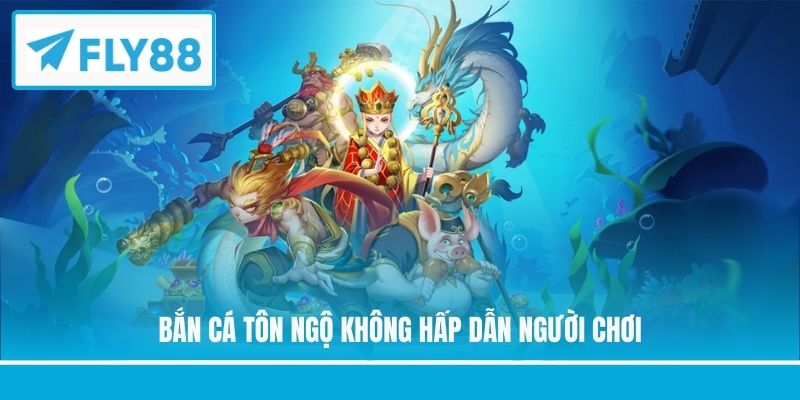 Bắn Cá Tôn Ngộ Không hấp dẫn người chơi